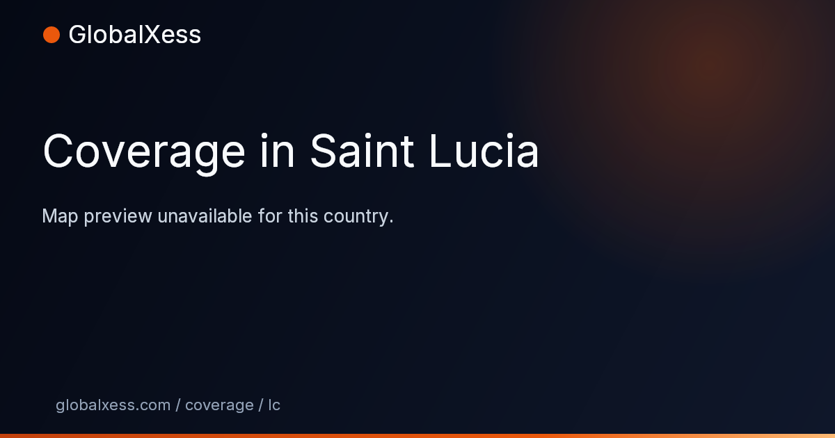 Map highlighting GlobalXess coverage in Saint Lucia