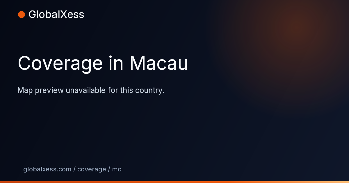 Map highlighting GlobalXess coverage in Macau
