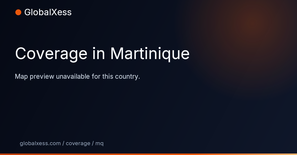 Map highlighting GlobalXess coverage in Martinique